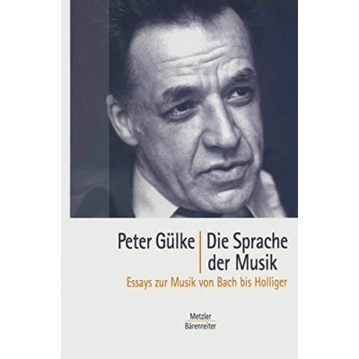 Abbildung von Die Sprache der Musik: Essays zur Musik von Bach bis Holliger