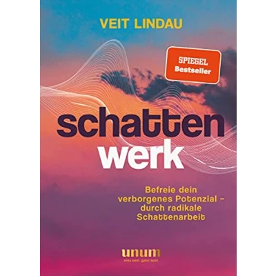 Abbildung von Schattenwerk: Befreie dein verborgenes Potenzial durch radikale Schattenarbeit (unum Spiritualität)