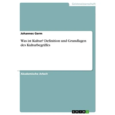 Abbildung von Was ist Kultur? Definition und Grundlagen des Kulturbegriffes