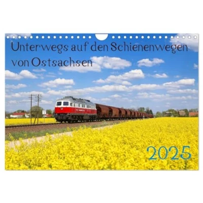 Abbildung von Unterwegs auf den Schienenwegen von Ostsachsen (Wandkalender 2025 DIN A4 quer), CALVENDO Monatskalender
