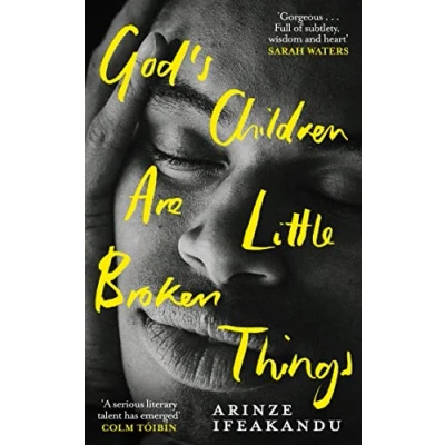 Abbildung von God&#039;s Children Are Little Broken Things: Winner of the 2023 Dylan Thomas Prize