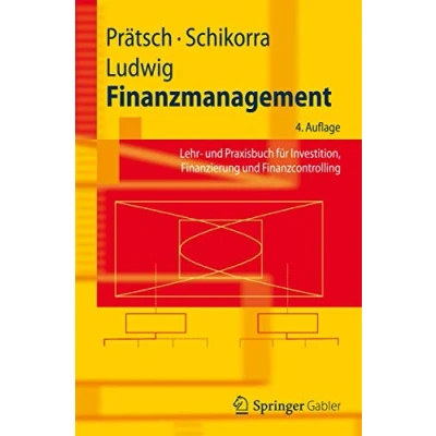 Abbildung von Finanzmanagement: Lehr und Praxisbuch für Investition, Finanzierung Finanzcontrolling (Springer Lehrbuch)