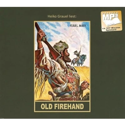 Abbildung von Old Firehand: ...und andere Erzählungen mp3 Hörbuch, Band 71 der Gesammelten Werke Gelesen von Heiko Grauel