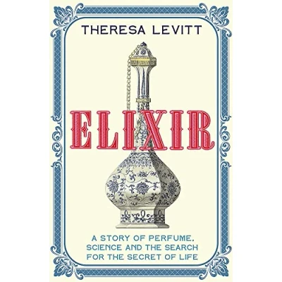 Abbildung von Elixir: A Story of Perfume, Science and the Search for Secret Life
