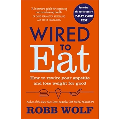 Abbildung von Wired to Eat: How Rewire Your Appetite and Lose Weight for Good