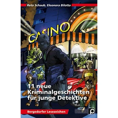 Abbildung von 11 neue Kriminalgeschichten für junge Detektive: (5. und 6. Klasse) (Bergedorfer Lesezeichen)