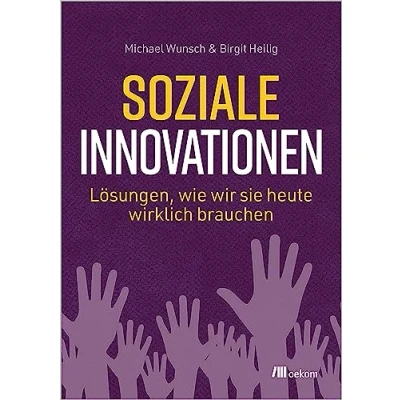 Abbildung von Soziale Innovationen: Lösungen, wie wir sie heute wirklich brauchen