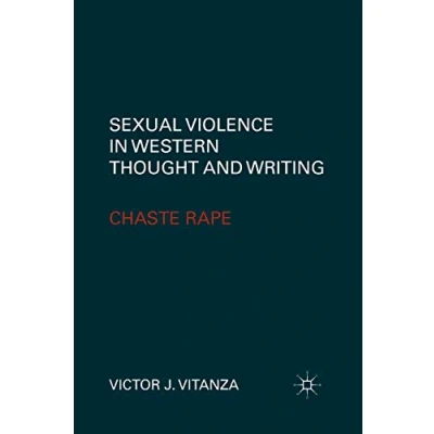 Abbildung von Sexual Violence in Western Thought and Writing: Chaste Rape