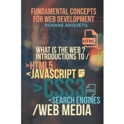Abbildung von Fundamental Concepts For Web Development: HTML5, CSS3, JavaScript and much more! complete beginners!