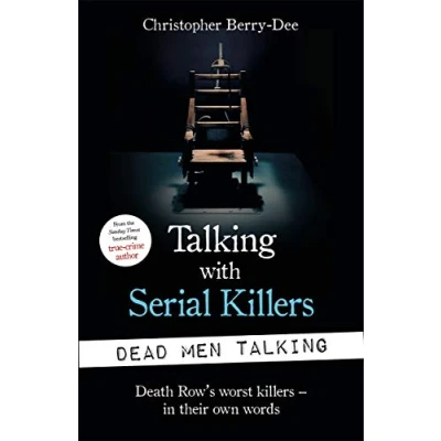 Abbildung von Talking with Serial Killers: Dead Men Talking: Death Row&#039;s worst killers in their own words