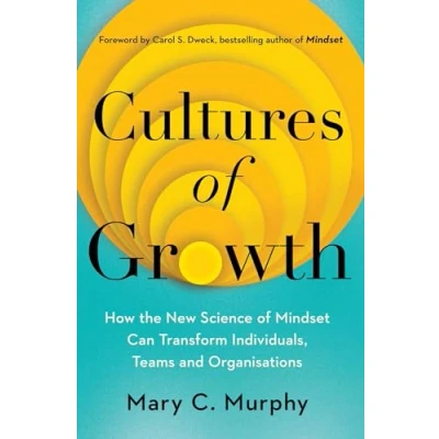 Abbildung von Cultures of Growth: How the New Science Mindset Can Transform Individuals, Teams and Organisations