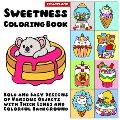 Abbildung von Enjoyland Sweetness Coloring Book Bold and Easy Designs of Various Objects with Thick Lines Colorful Background: Comfy Simple Illustrations ... &amp; for Adults Kids)
