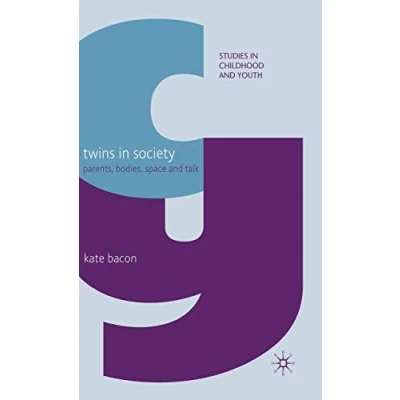 Abbildung von Twins in Society: Parents, Bodies, Space and Talk (Studies Childhood Youth)
