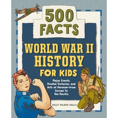 Abbildung von World War II History for Kids: 500 Facts (History Kids)