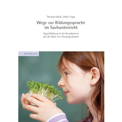 Abbildung von Wege zur Bildungssprache im Sachunterricht: Sprachbildung in der Grundschule auf Basis von Planungsrahmen