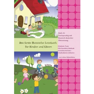 Abbildung von Das Erste Russische Lesebuch für Kinder und Eltern: Stufe A1 Zweisprachig mit Russisch deutscher Übersetzung (Gestufte Lesebücher)