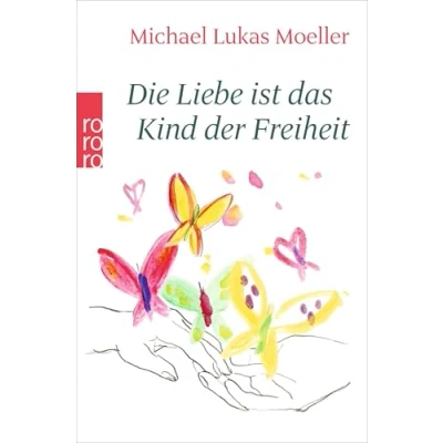 Abbildung von Die Liebe ist das Kind der Freiheit