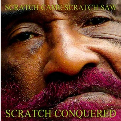 Abbildung von Scratch Came,Scratch Saw,Scratch Conquered