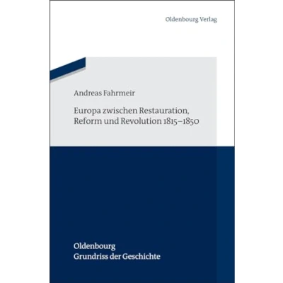 Abbildung von Europa zwischen Restauration, Reform und Revolution 18151850 (Oldenbourg Grundriss der Geschichte, 41, Band 41)