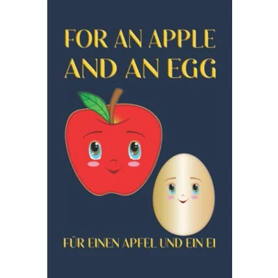 Abbildung von For an apple and egg. Für einen Apfel &amp; ein Ei: Notizbuch (6“ x 9“ DinA5) 120 linierte Seiten Personalisiertes / Skizzenbuch Tagebuch ... als Geschenk zu allen möglichen Anlässen