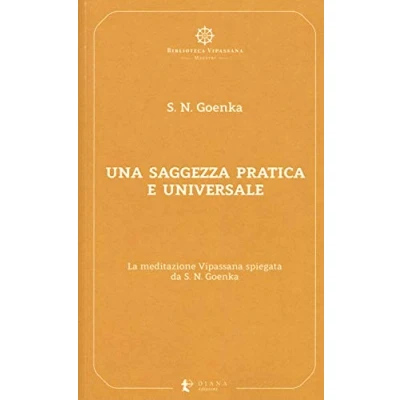 Abbildung von Una saggezza pratica ed universale. La meditazione Vipassana spiegata da S. N. Goenka (Biblioteca Vipassana)
