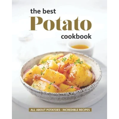 Abbildung von The Best Potato Cookbook: All About Potatoes Incredible Recipes