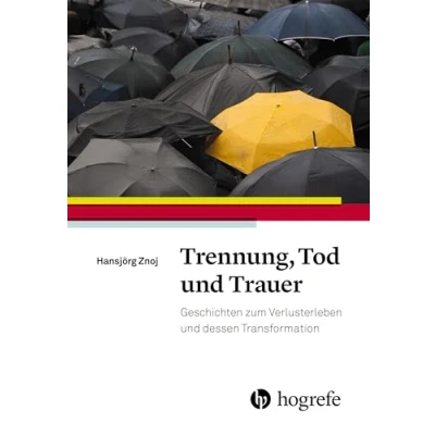 Abbildung von Trennung, Tod und Trauer: Geschichten zum Verlusterleben dessen Transformation