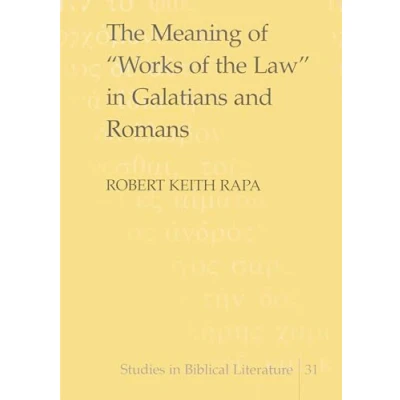 Abbildung von the Meaning of «Works Law» in Galatians and Romans (Studies Biblical Literature, Band 31)