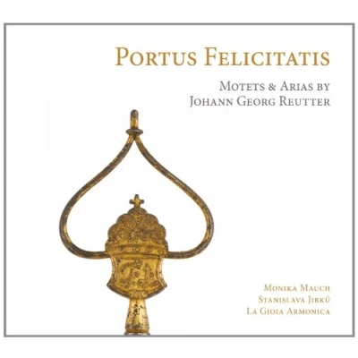 Abbildung von Reutter: Portus Felicitatis Motetten &amp; Arien
