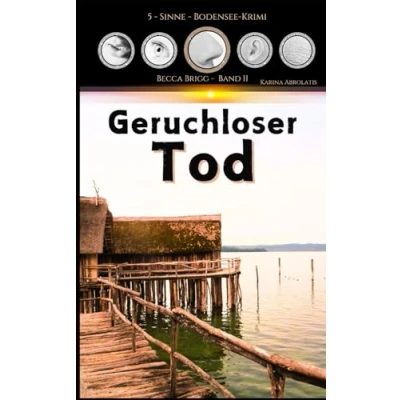 Abbildung von Geruchloser Tod: Bodenseekrimi Becca Brigg Kripo Ravensburg (5 Sinne Bodenseekrimi)