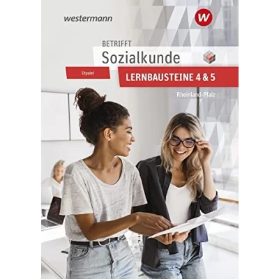Abbildung von Betrifft Sozialkunde / Wirtschaftslehre Ausgabe für Rheinland Pfalz: Lernbausteine 4 und 5 Lehr Arbeitsbuch