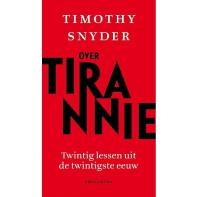 Abbildung von Over tirannie: twintig lessen uit de twintigste eeuw