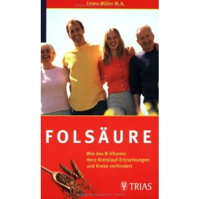 Abbildung von Folsäure: Wie das B Vitamin Herz Kreislauf Erkrankungen und Krebs verhindert
