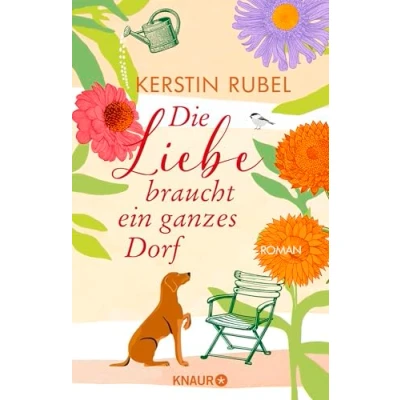 Abbildung von Die Liebe braucht ein ganzes Dorf: Roman Sommer, und zauberhafter Ort an der Ostsee