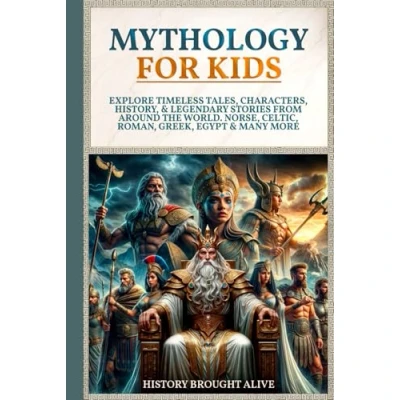 Abbildung von Mythology for Kids: Explore Timeless Tales, Characters, History, &amp; Legendary Stories from Around the World. Norse, Celtic, Roman, Greek, Egypt Many More