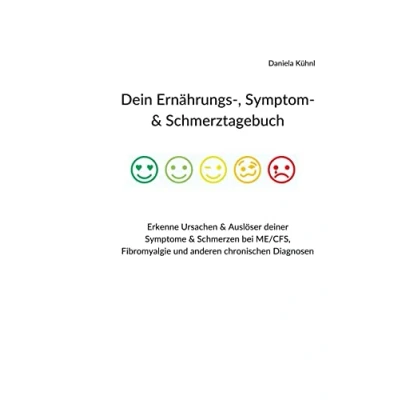 Abbildung von Dein Ernährungs , Symptom &amp; Schmerztagebuch: Erkenne Ursachen Auslöser deiner Symptome Schmerzen bei ME/CFS, Fibromyalgie und anderen chronischen Diagnosen