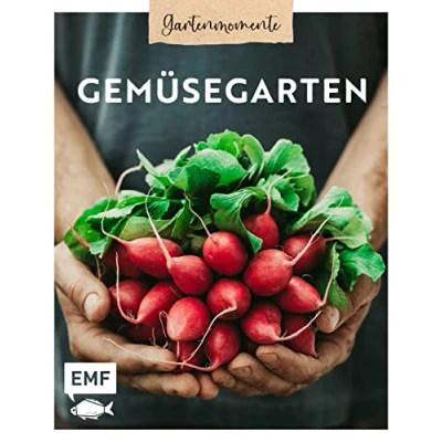 Abbildung von Gartenmomente: Gemüsegarten: Biologischer Anbau, Pflege, Ernte mit Tipps zur Vermehrung samenfester Sorten