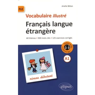 Abbildung von FLE (Français langue étrangère).Vocabulaire illustré avec exercices corrigés et fichiers audio. Niveau A1: 60 thèmes, 900 mots clés, 125