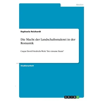 Abbildung von Die Macht der Landschaftsmalerei in Romantik: Caspar David Friedrichs Werk &quot;Der einsame Baum&quot;