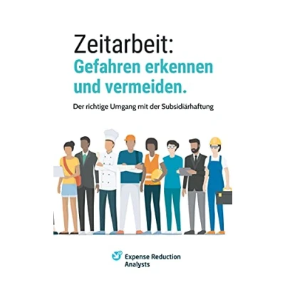 Abbildung von Zeitarbeit: Gefahren erkennen und vermeiden.: der richtige Umgang mit Subsidiärhaftung