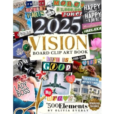 Abbildung von 2025 Vision Board Clip Art Book: 500+ Extensive Collection of Powerful Pictures, Quotes, Words, and Affirmations to Create Dream Boards for Women &amp; Men (2025 Supplies, Band 4)