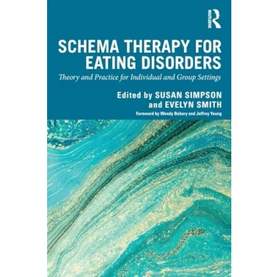 Abbildung von Schema Therapy for Eating Disorders: Theory and Practice Individual Group Settings
