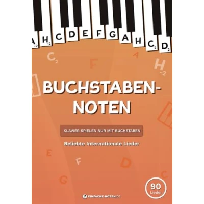 Abbildung von Buchstaben Noten: Beliebte Internationale Lieder.: Klavier spielen nur mit Buchstaben.
