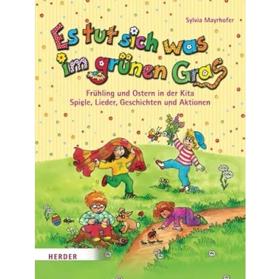 Abbildung von Es tut sich was im grünen Gras. Frühling und Ostern in der Kita. Spiele, Lieder, Geschichten Aktionen