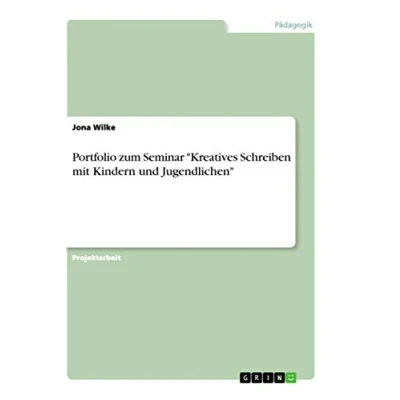 Abbildung von Portfolio zum Seminar &quot;Kreatives Schreiben mit Kindern und Jugendlichen&quot;