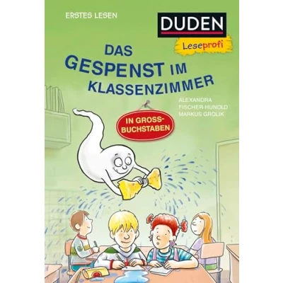 Abbildung von Duden Leseprofi GROSSBUCHSTABEN: DAS GESPENST IM KLASSENZIMMER, Erstes Lesen: Kinderbuch für Erstleser und Leseanfänger ab 5 Jahren