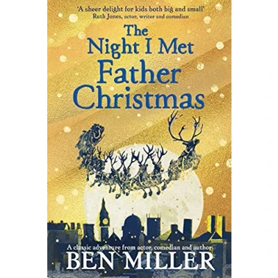 Abbildung von The Night I Met Father Christmas: Christmas classic from bestselling author Ben Miller