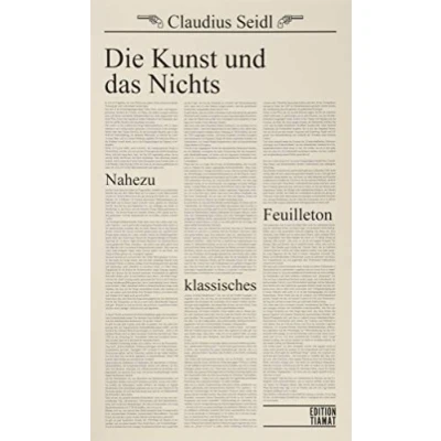 Abbildung von Die Kunst und das Nichts: Nahezu klassisches Feuilleton (Critica Diabolis)