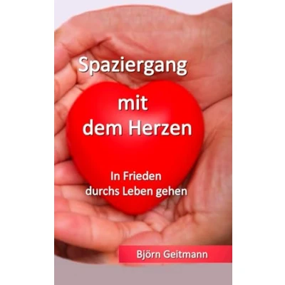 Abbildung von Spaziergang mit dem Herzen: In Frieden durchs Leben gehen