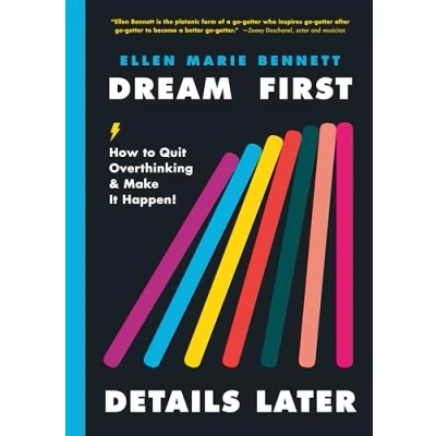 Abbildung von Dream First, Details Later: How to Quit Overthinking &amp; Make It Happen!